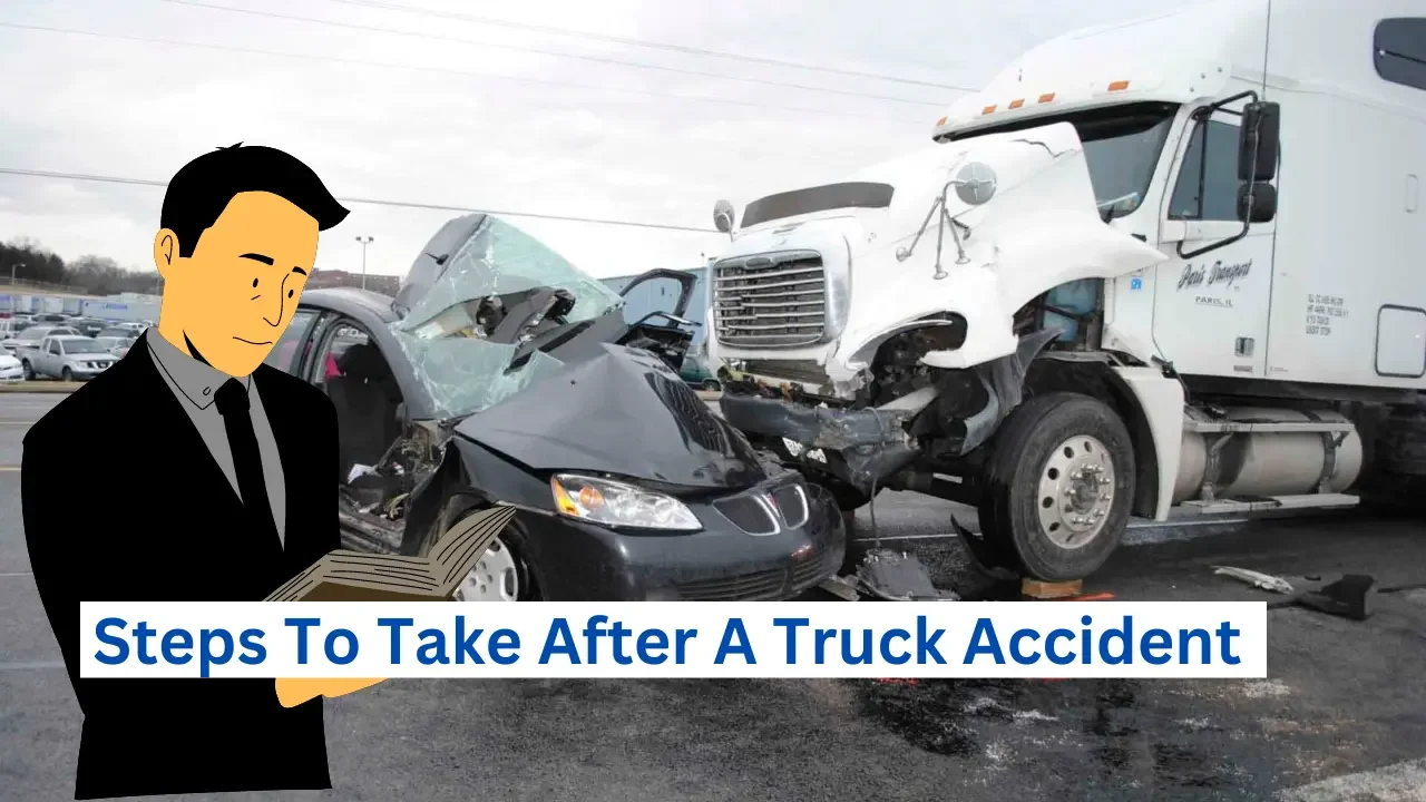 Steps To Take After A Truck Accident